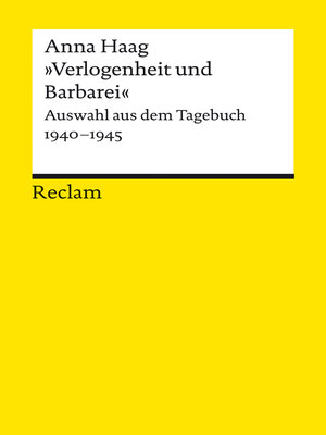 cover image of »Verlogenheit und Barbarei«. Auswahl aus dem Tagebuch 1940–1945